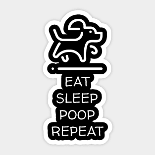 Eat Sleep Poop Repeat Dog Lover Sticker